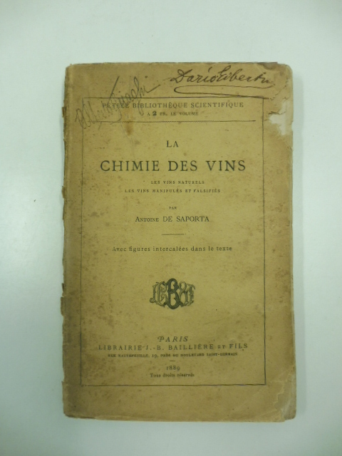 La chimie des vins.   Les vins naturels,  les vins manipules et falsifies  par Antoine De Saporta Avec figures intercalées dans le texte